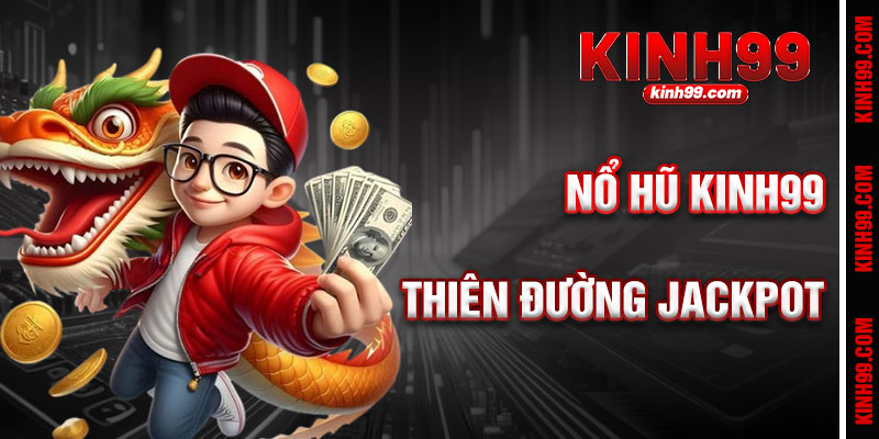 Nổ Hũ KINH99 - Thiên Đường Jackpot Đầy Sắc Màu