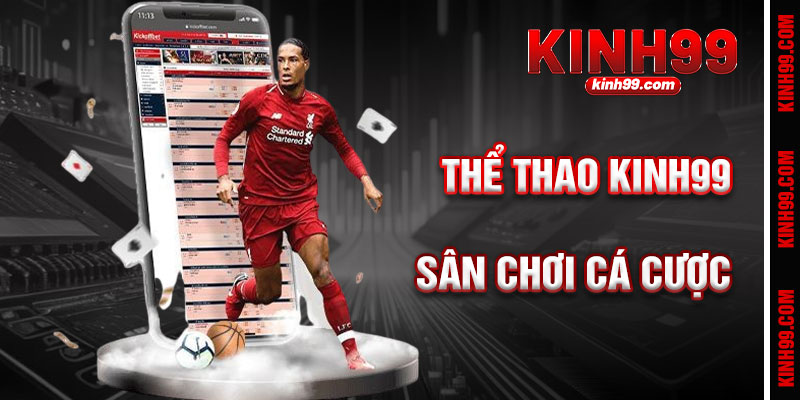 Thể Thao KINH99 - Sân Chơi Cá Cược Đỉnh Cao