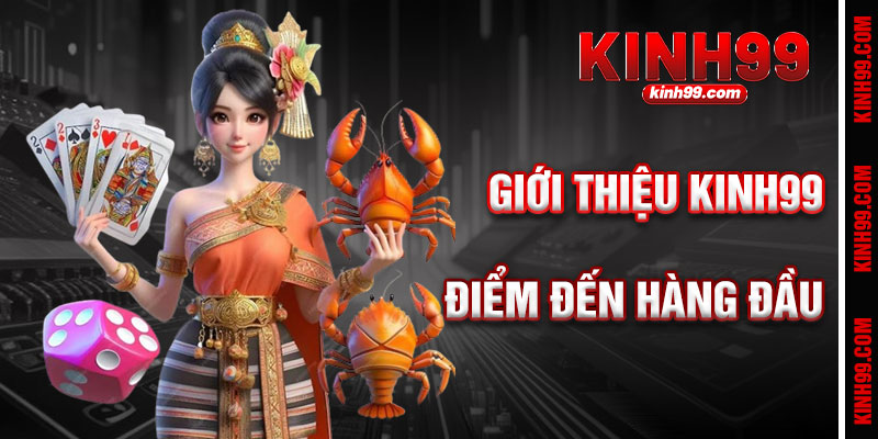 Giới Thiệu KINH99 - Điểm Đến Cá Cược Trực Tuyến Hàng Đầu