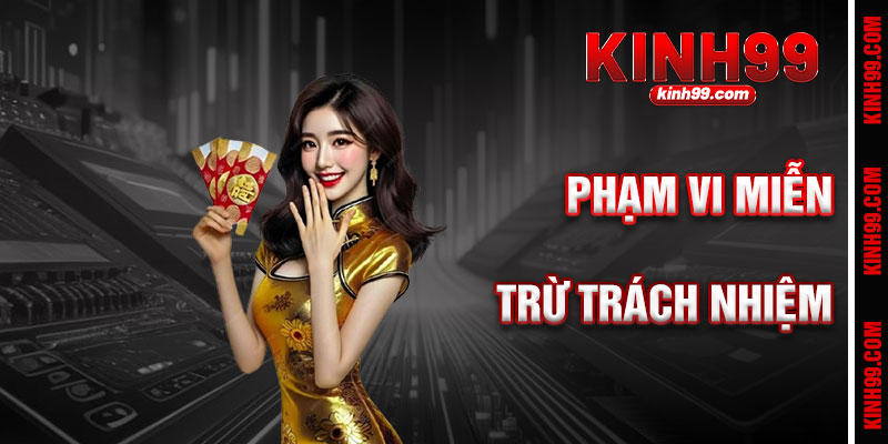 Phạm Vi Miễn Trừ Trách Nhiệm KINH99